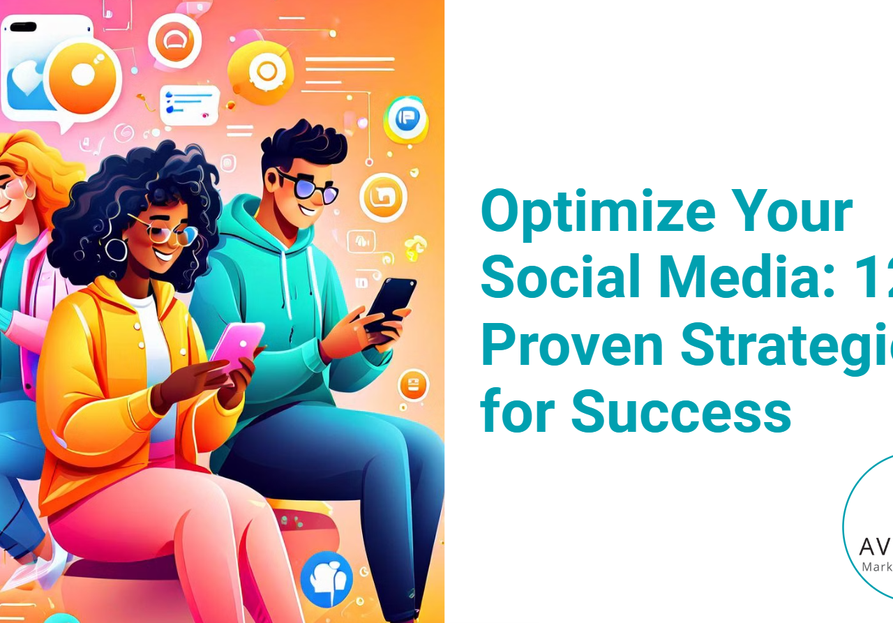Optimize Your Social Media: 12 Proven Strategies for Success